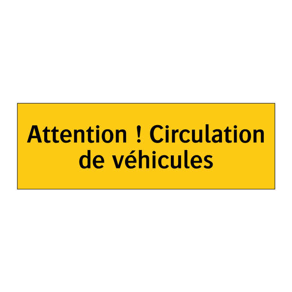 Attention ! Circulation de véhicules