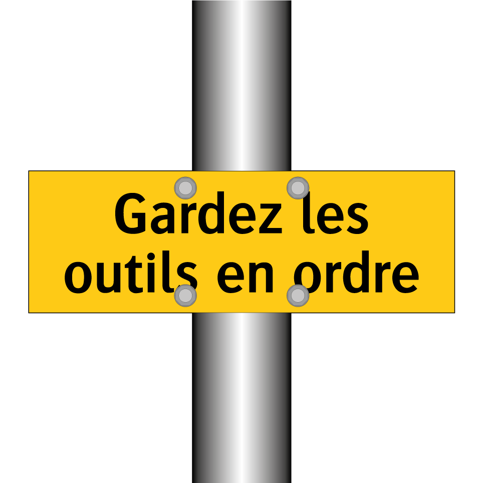 Gardez les outils en ordre