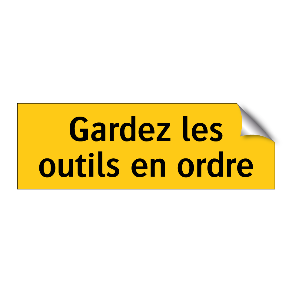 Gardez les outils en ordre