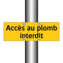 Accès au plomb interdit