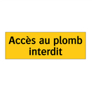 Accès au plomb interdit
