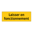 Laisser en fonctionnement
