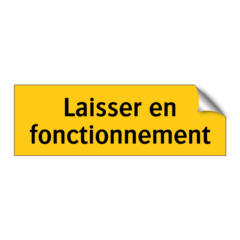 Laisser en fonctionnement