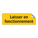 Laisser en fonctionnement