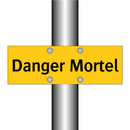 Danger Mortel