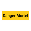 Danger Mortel