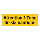 Attention ! Zone de ski nautique
