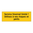Service hivernal limité ! Utilisez à vos risques et périls