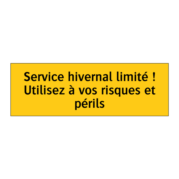 Service hivernal limité ! Utilisez à vos risques et périls
