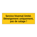 Service hivernal limité. Déneigement uniquement, pas de salage !