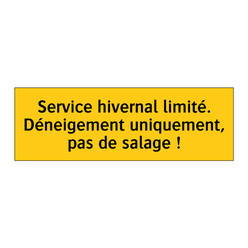 Service hivernal limité. Déneigement uniquement, pas de salage !