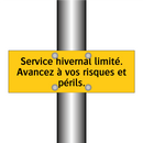 Service hivernal limité. Avancez à vos risques et périls
