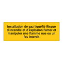 Installation de gaz liquéfié Risque d'incendie et d'explosion Fumer et manipuler une flamme nue ou un feu interdit
