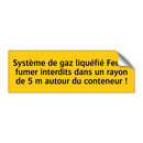 Système de gaz liquéfié Feu et fumer interdits dans un rayon de 5 m autour du conteneur !