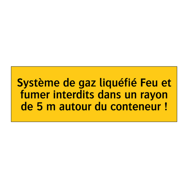 Système de gaz liquéfié Feu et fumer interdits dans un rayon de 5 m autour du conteneur !