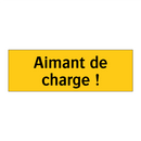 Aimant de charge !