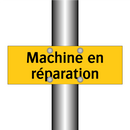 Machine en réparation