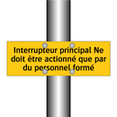 Interrupteur principal Ne doit être actionné que par du personnel formé