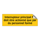 Interrupteur principal Ne doit être actionné que par du personnel formé