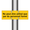 Ne peut être utilisé que par du personnel formé
