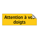 Attention à vos doigts