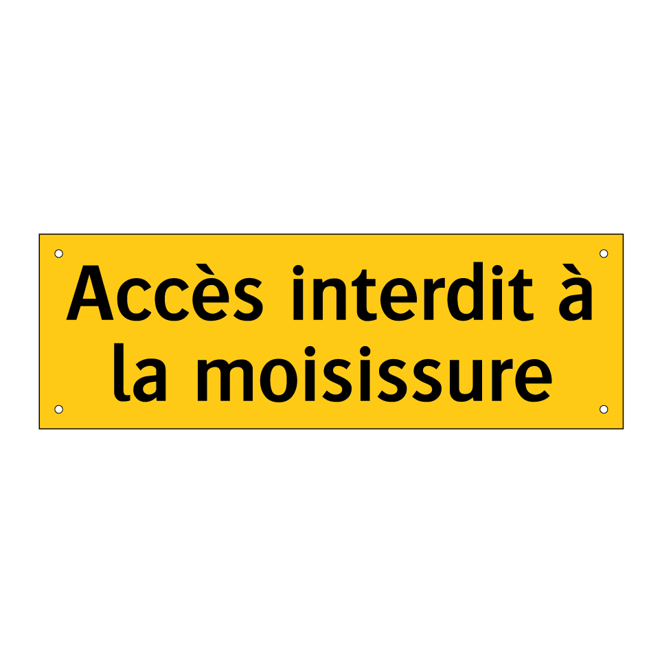 Accès interdit à la moisissure
