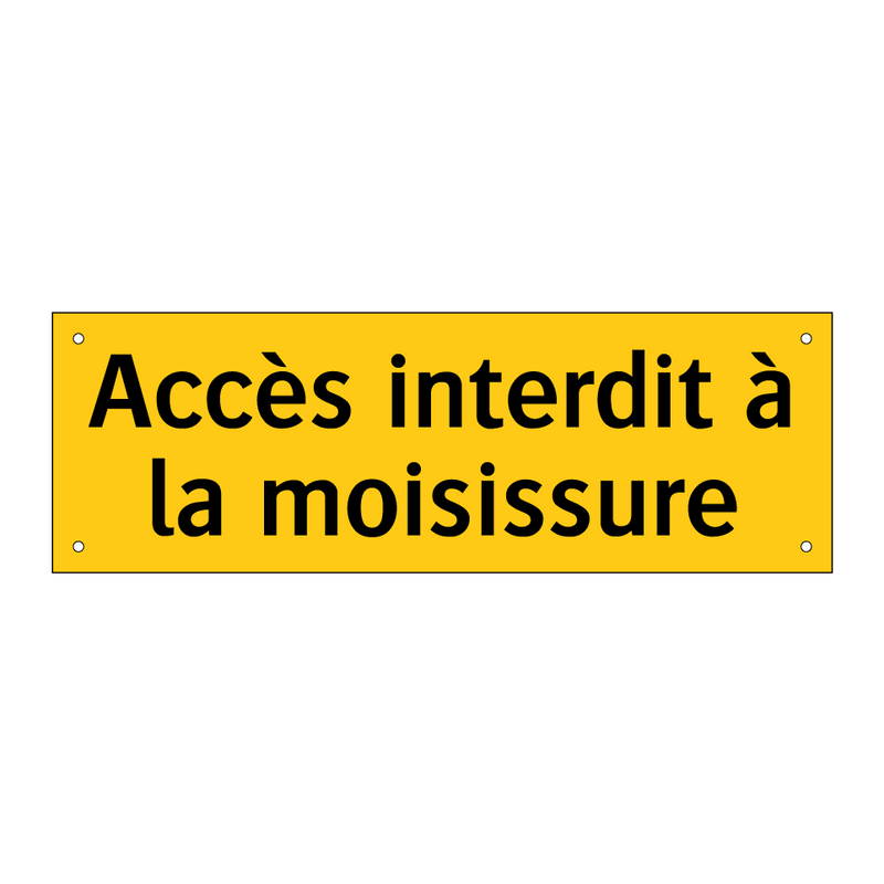 Accès interdit à la moisissure