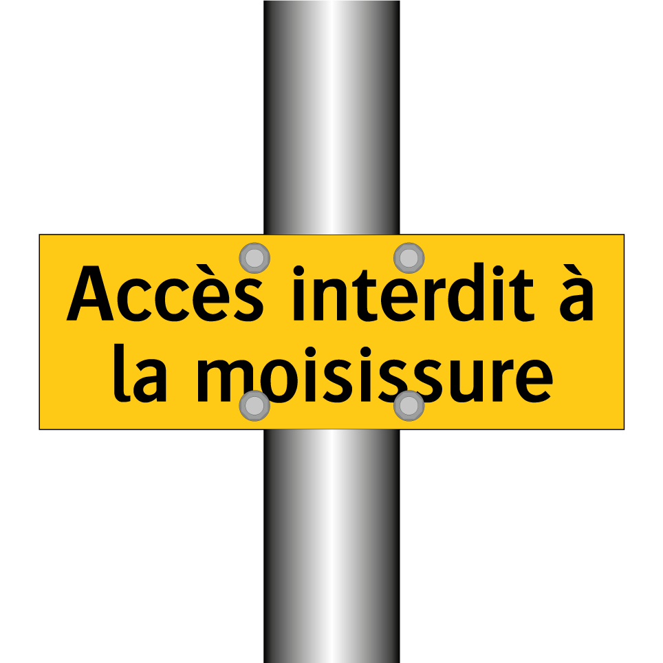 Accès interdit à la moisissure