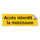 Accès interdit à la moisissure