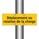 Déplacement ou rotation de la charge