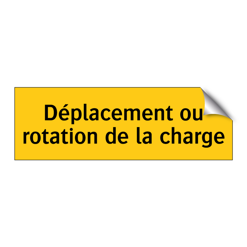 Déplacement ou rotation de la charge