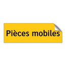 Pièces mobiles