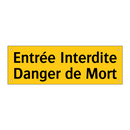Entrée Interdite Danger de Mort