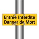 Entrée Interdite Danger de Mort