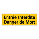 Entrée Interdite Danger de Mort