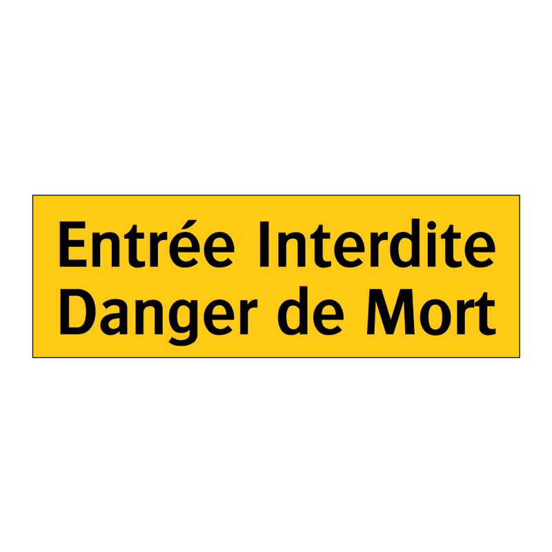 Entrée Interdite Danger de Mort