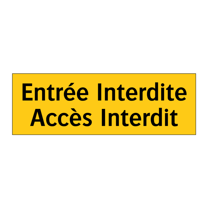 Entrée Interdite Accès Interdit