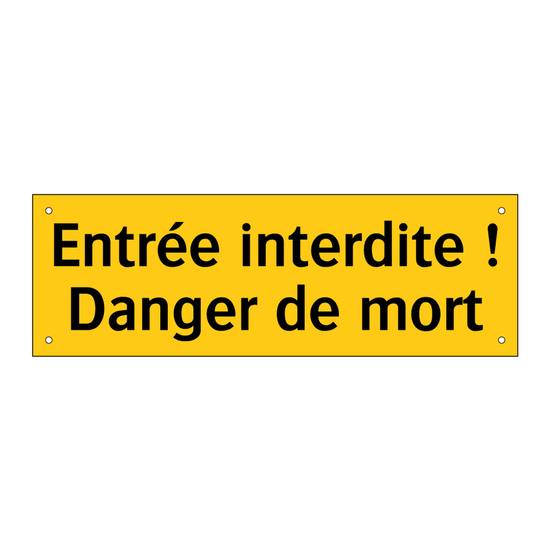Entrée interdite ! Danger de mort