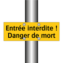 Entrée interdite ! Danger de mort