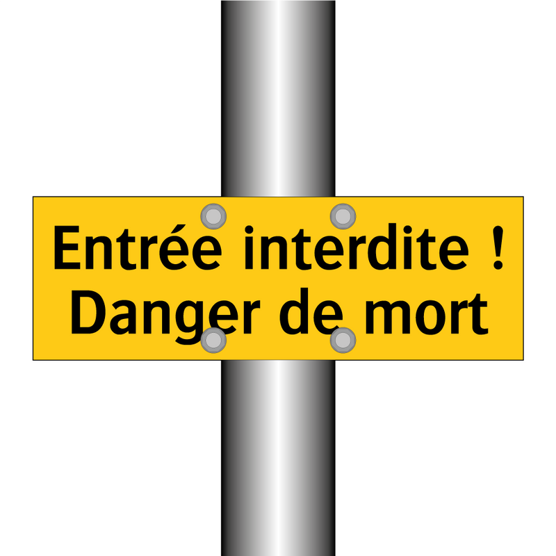 Entrée interdite ! Danger de mort