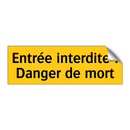 Entrée interdite ! Danger de mort