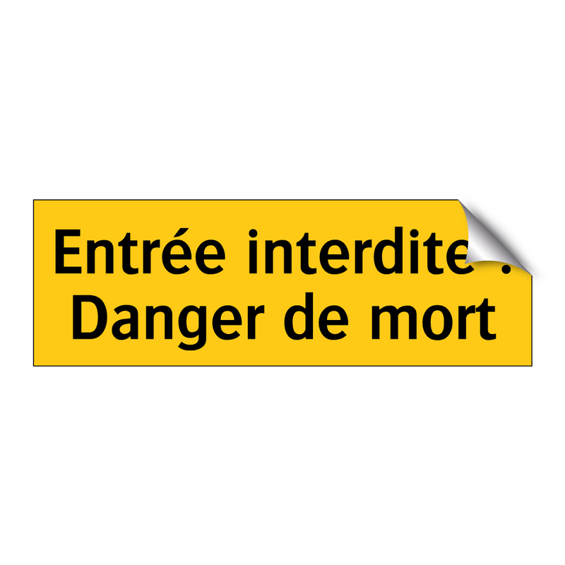 Entrée interdite ! Danger de mort