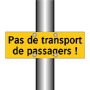 Pas de transport de passagers !