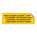 Accès interdit au public ! L'entrée est interdite aux personnes non autorisées ! Les parents sont responsables de leurs enfants