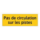 Pas de circulation sur les pistes