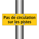 Pas de circulation sur les pistes
