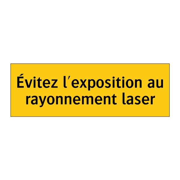 Évitez l'exposition au rayonnement laser