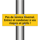 Pas de service hivernal. Entrez et conduisez à vos risques et périls !