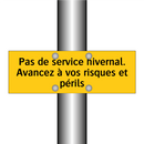 Pas de service hivernal. Avancez à vos risques et périls