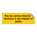 Pas de service hivernal. Avancez à vos risques et périls